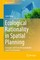 Ecological Rationality in Spatial Planning