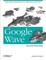 Google Wave: Up and Running