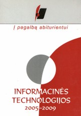 Į pagalbą abiturientui. Informacinės technologijos. 2005–2009 metų brandos egzaminų užduotys