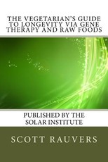 The Vegetarian's Guide to Longevity via Gene Therapy and Raw Foods