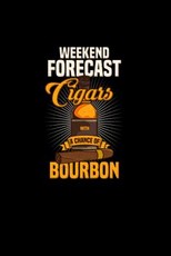 Weekend Forecast Cigars With A Chance of Bourbon