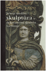 Senoji medžio skulptūra ir dekoratyvinė drožyba Lietuvoje