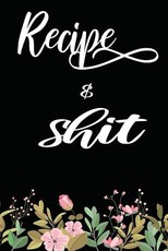 Recipes & Shit