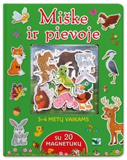 Miške ir pievoje: su 20 magnetukų. 3–4 metų vaikams Miške ir pievoje: su 20 magnetukų. 3–4 metų vaikams