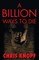 A Billion Ways to Die