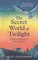 The Secret World of Twilight