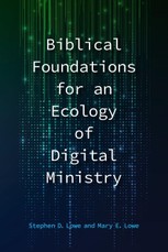 Biblical Foundations for an Ecology of Digital Ministry