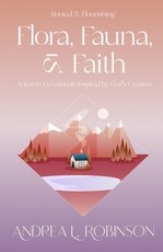 Flora, Fauna, & Faith