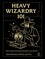 Heavy Wizardry 101
