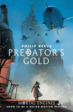 Mortal Engines 2. Predator's Gold
