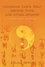 Lowering One's Self Before Fate, and other stories