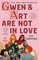 Gwen & Art Are Not in Love