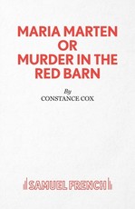 Maria Marten or Murder in the Red Barn - A Melodrama