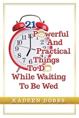 21 Powerful And Practical Things To Do While Waiting To Be Wed
