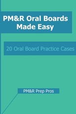 PM&R Oral Boards Made Easy