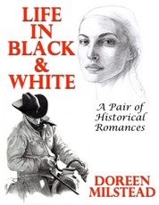 Life In Black & White: A Pair of Historical Romances