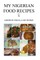My Nigerian food recipes