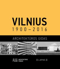 Vilnius 1900–2016. Architektūros gidas
