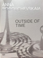 Anna Bogouchevskaia. Outside Of Time