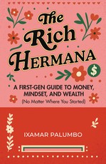 The Rich Hermana's Guide to Immigrant Finances