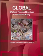 Global Offshore Financial Services Providers Directory - Strategic Information and Contacts