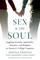 Sex and the Soul