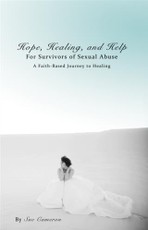 Hope, Healing, and Help for Survivors of Sexual Abuse
