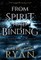From Spirit and Binding