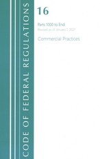Code of Federal Regulations, Title 16 Commercial Practices 1000-End, Revised as of January 1, 2020