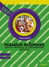 Pasaulio pažinimas. Gamtos mokslai ir visuomeninis ugdymas. Vadovėlis 2 klasei, 2 dalis (pagal 2022 m. BUP). Serija TAIP!