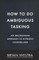 How To Do Ambiguous Tasking