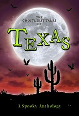 The Ghostliest Tales of Texas