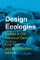 Design Ecologies