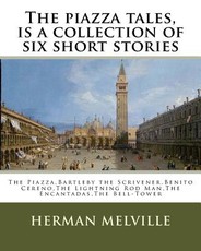 The piazza tales, is a collection of six short stories by American writer Herman