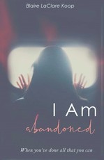 I Am. abandoned