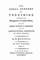 The Rural Economy of Yorkshire - Vol. I
