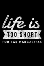 Life Is Too Short for Bad Margaritas: Funny Mexican Tequila Cocktail Notebook - Lined 120 Pages 6x9 Journal