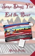 Some Days You Eat the Bear