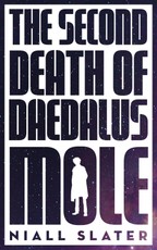 The Second Death of Daedalus Mole