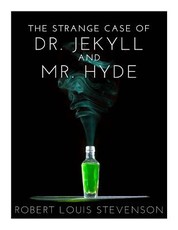 The Strange Case of Dr. Jekyll And Mr. Hyde