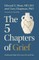 The 5 Chapters of Grief