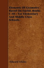 Elements of Geometry - Based on Euclid. Books I -III - For Elementary and Middle Class Schools.