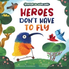 Heroes Don't Have to Fly