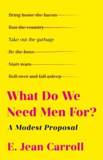 What Do We Need Men For?