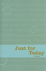 Just for Today: Daily Meditations for Recovering Addicts