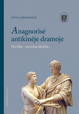 Anagnorisė antikinėje dramoje: dieviška – savuosius atpažint…