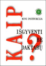 Mini instrukcija kaip išgyventi be daktarų