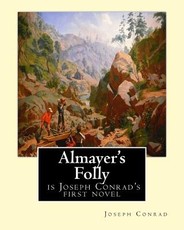 Almayer's Folly, is Joseph Conrad's first novel