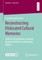 Reconstructing Dislocated Cultural Memories