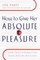 How to Give Her Absolute Pleasure